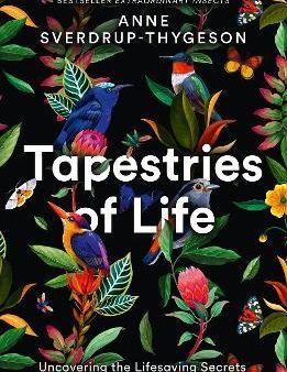 Tapestries of Life : Uncovering the Lifesaving Secrets of the Natural World For Sale