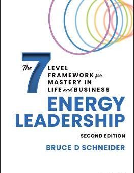 Energy Leadership: The 7 Level Framework for Mastery In Life and Business, 2nd edition Discount