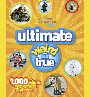 National Geographic Ultimate Weird but True!: 1,000 Wild & Wacky Facts and Photos For Cheap