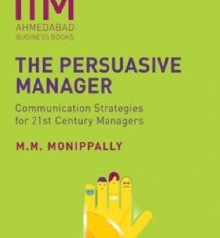 The Persuasive Manager: Communication Strategies For 21st Ce Sale