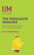 The Persuasive Manager: Communication Strategies For 21st Ce Sale