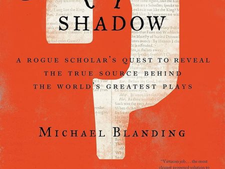 In Shakespeare s Shadow: A Rogue Scholar s Quest to Reveal the True Source Behind the World s Greatest Plays Online Sale