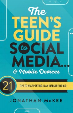 The Teen s Guide To Social Media... And Mobile Devices: 21 T Sale